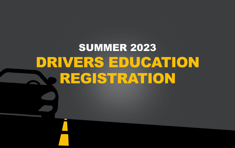 Drivers Education Graphic. Car illustration to left in black driving down road. Text reads, "Summer 2023 Drivers Education Registration"
