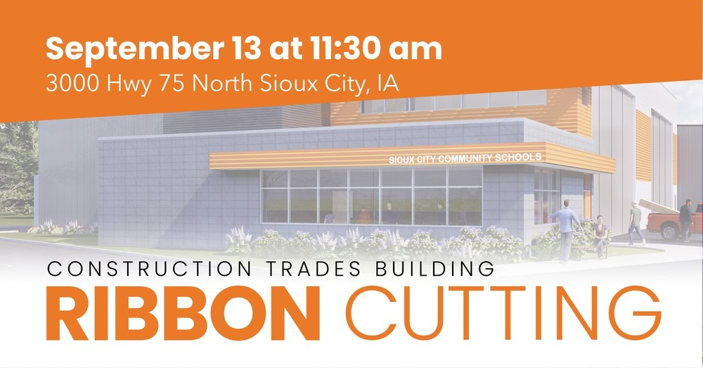 September 13 at 11:30 AM. 3000 Hwy North Sioux City, IA. Construction Trades Building Ribbon Cutting