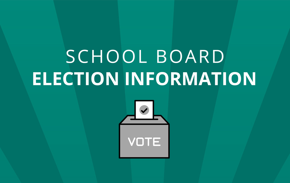 Graphic reads, "SCHOOL BOARD ELECTION INFORMATION" with a voting box illustration at the bottom.